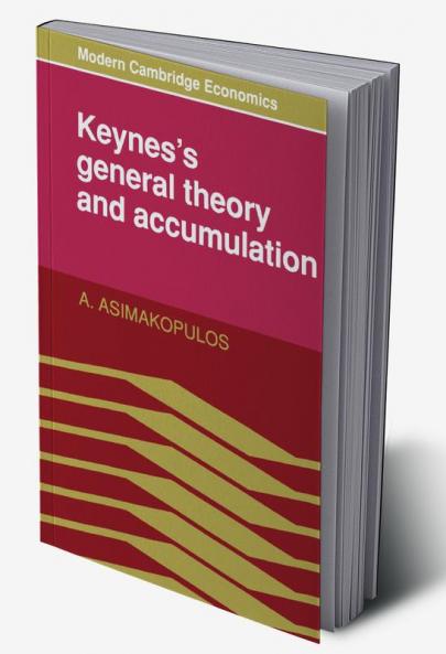 Keynes's General Theory and Accumulation