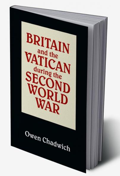 Britain and the Vatican During the Second World War