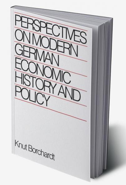Perspectives on Modern German Economic History and Policy