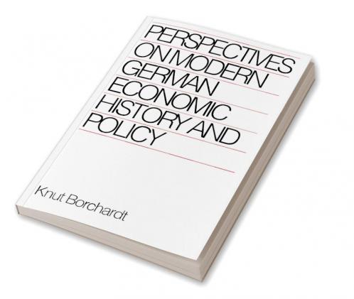 Perspectives on Modern German Economic History and Policy
