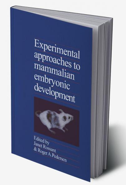 Experimental Approaches to Mammalian Embryonic Development