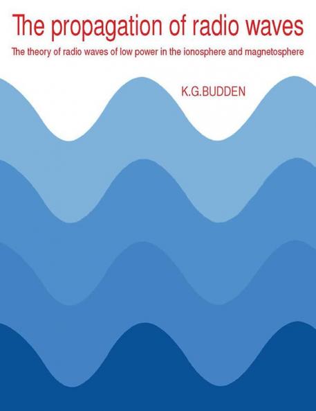 The Propagation of Radio Waves