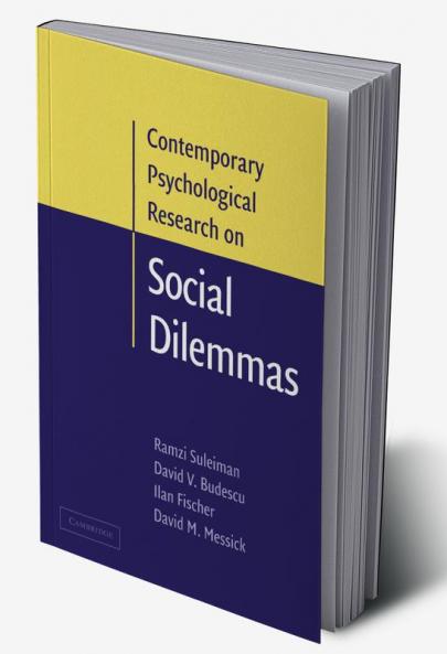 Contemporary Psychological Research on Social Dilemmas