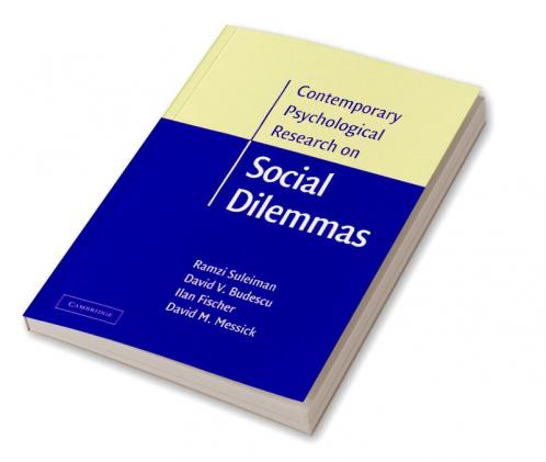 Contemporary Psychological Research on Social Dilemmas