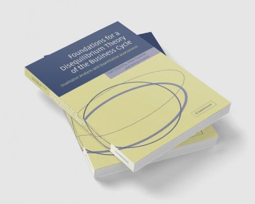 Foundations for a Disequilibrium Theory of the Business Cycle