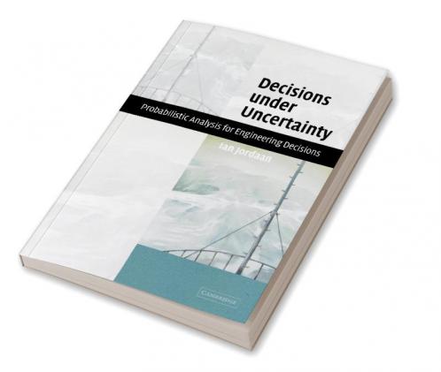 Decisions Under Uncertainty