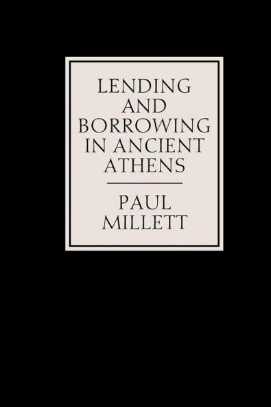 Lending and Borrowing in Ancient Athens