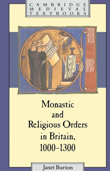 Monastic and Religious Orders in Britain 1000 1300