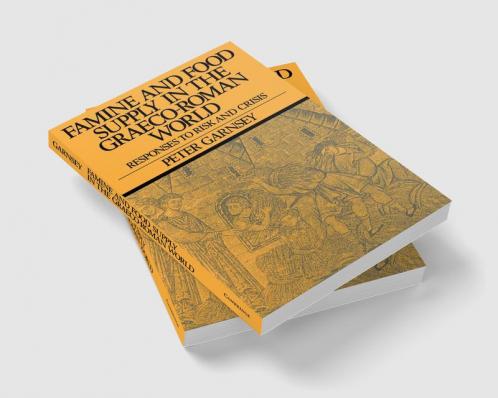 Famine and Food Supply in the Graeco-Roman World