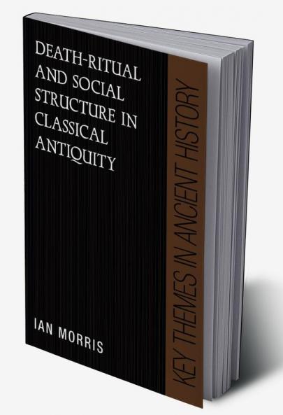 Death-Ritual and Social Structure in Classical Antiquity