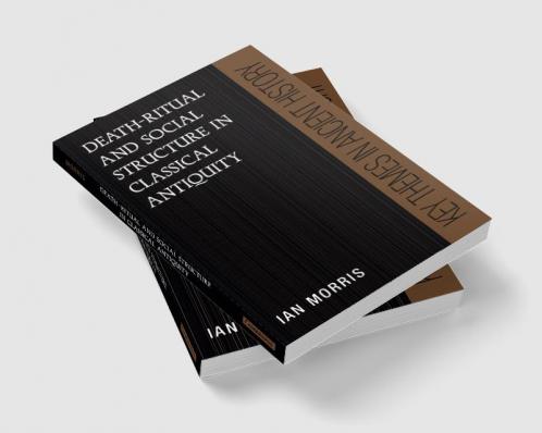 Death-Ritual and Social Structure in Classical Antiquity