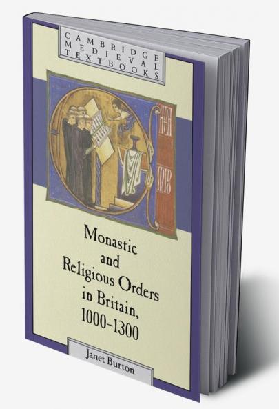 Monastic and Religious Orders in Britain 1000 1300