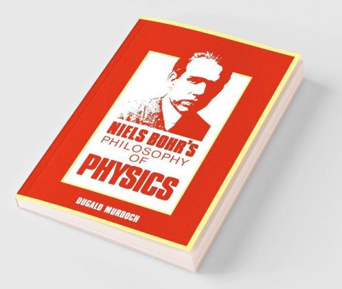 Niels Bohr's Philosophy of Physics