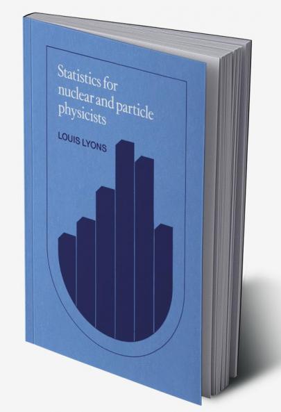 Statistics for Nuclear and Particle Physicists