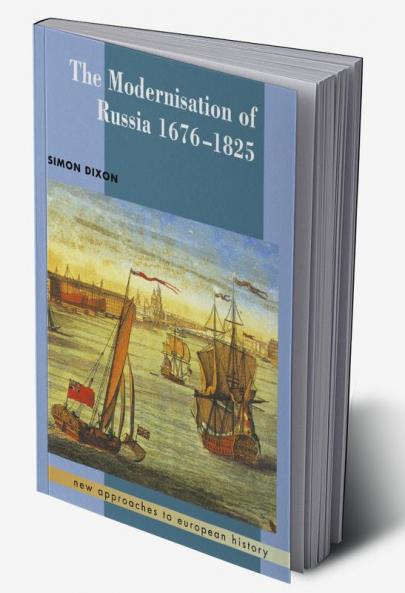 The Modernisation of Russia 1676-1825