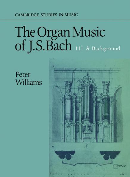 The Organ Music of J. S. Bach