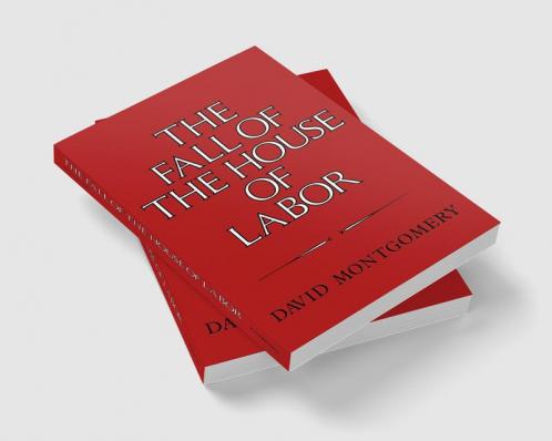 The Fall of the House of Labor