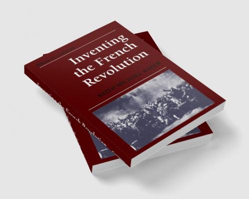 Inventing the French Revolution