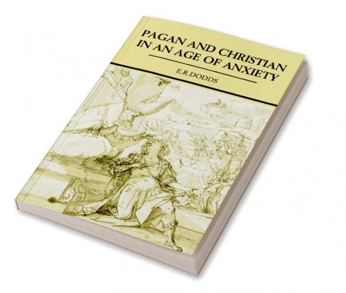 Pagan and Christian in an Age of Anxiety
