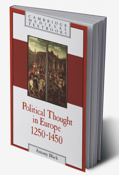 Political Thought in Europe 1250 1450