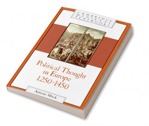 Political Thought in Europe 1250 1450