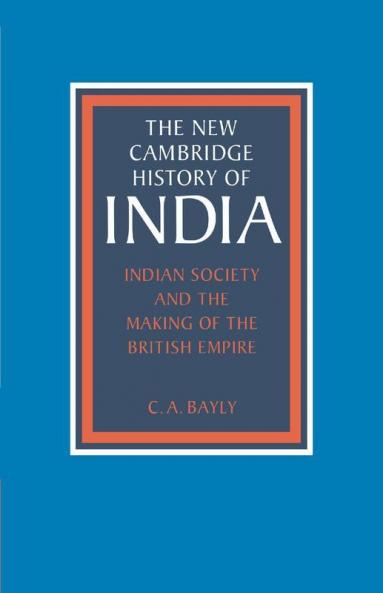 Indian Society and the Making of the British             Empire