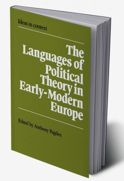 The Languages of Political Theory in Early-Modern Europe