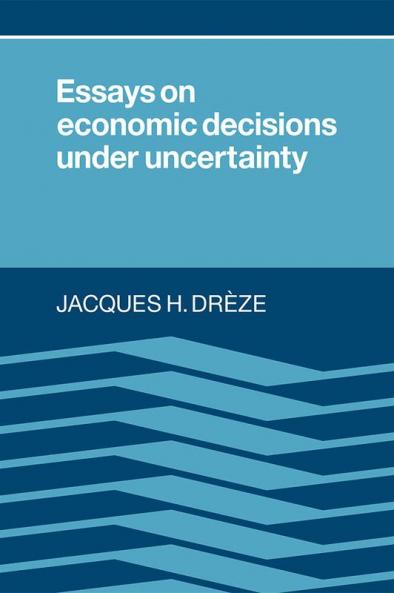 Essays on Economic Decisions Under Uncertainty