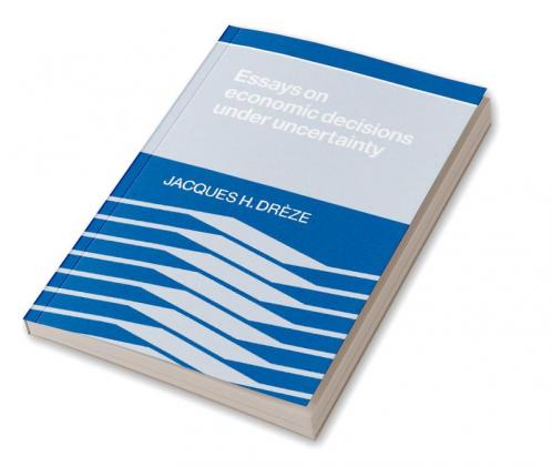 Essays on Economic Decisions Under Uncertainty