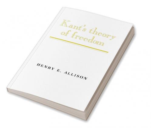 Kant's Theory of Freedom