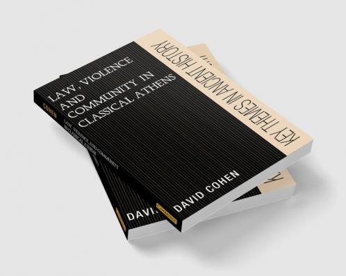 Law Violence and Community in Classical Athens