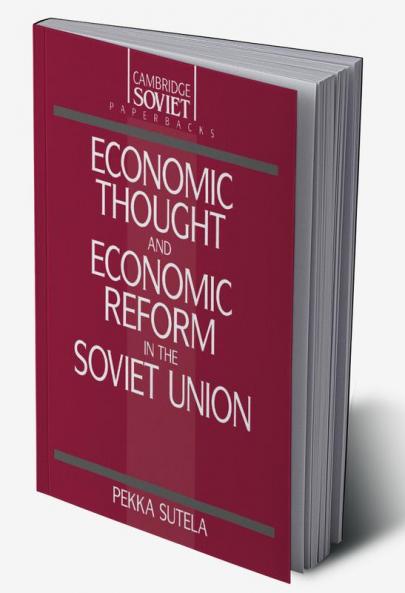 Economic Thought and Economic Reform in the Soviet Union