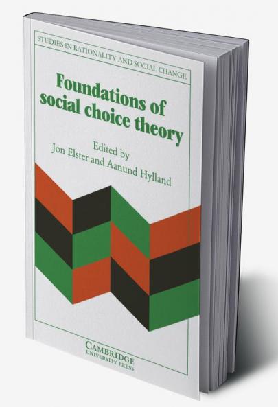 Foundations of Social Choice Theory
