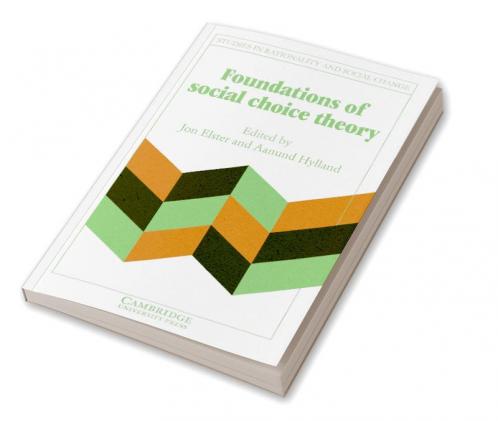 Foundations of Social Choice Theory