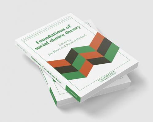 Foundations of Social Choice Theory