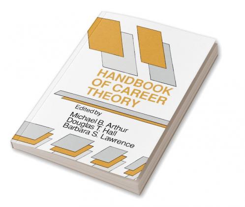 Handbook of Career Theory