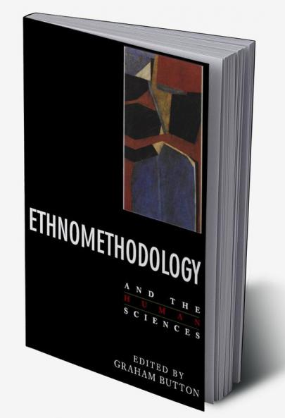 Ethnomethodology and the Human Sciences