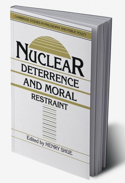 Nuclear Deterrence and Moral Restraint