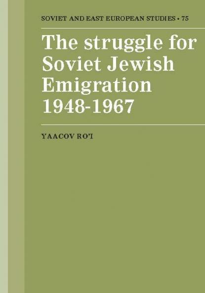 The Struggle for Soviet Jewish Emigration 1948 1967