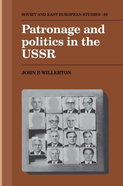 Patronage and Politics in the USSR
