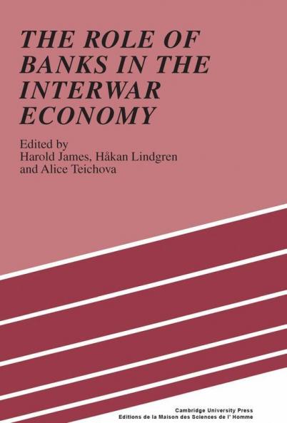 The Role of Banks in the Interwar Economy