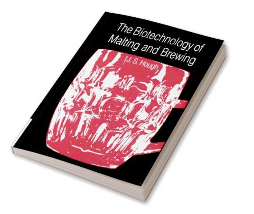 The Biotechnology of Malting and Brewing