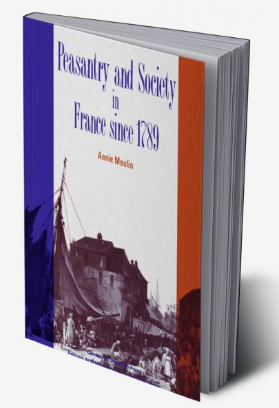 Peasantry and Society in France Since 1789