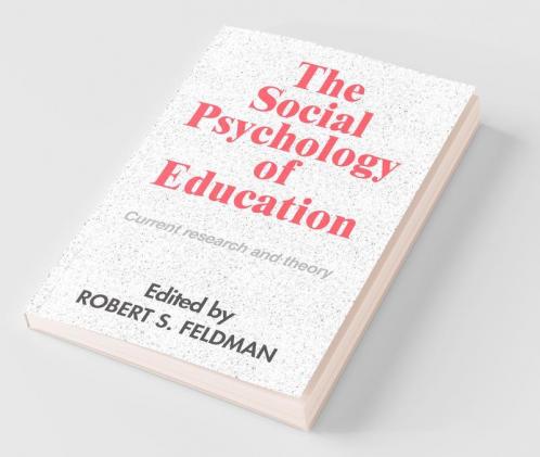 The Social Psychology of Education