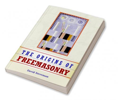 The Origins of Freemasonry