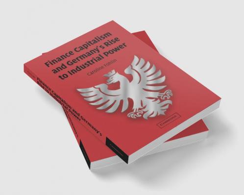 Finance Capitalism and Germany's Rise to Industrial Power