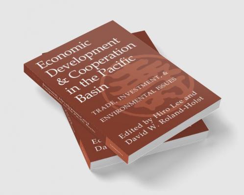 Economic Development and Cooperation in the Pacific Basin