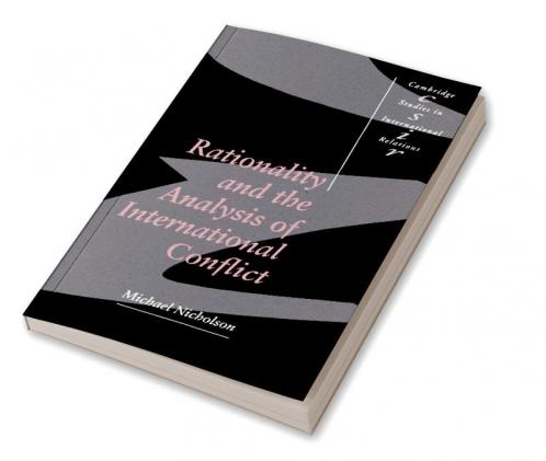 Rationality and the Analysis of International Conflict