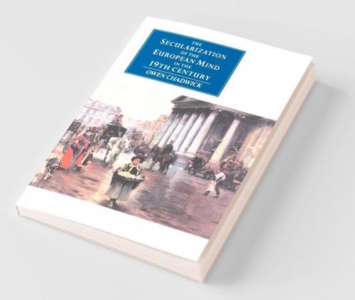 The Secularization of the European Mind in the Nineteenth Century
