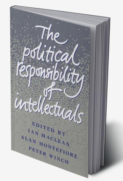 The Political Responsibility of Intellectuals